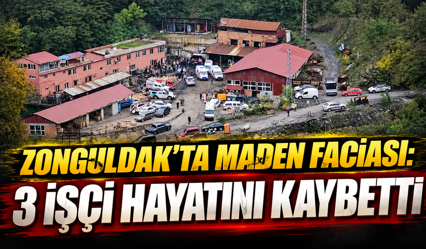 Zonguldak'ta maden ocağında patlama: 3 işçi hayatını kaybetti