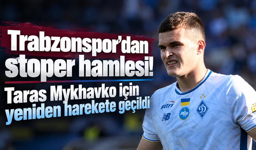 Trabzonspor’dan stoper hamlesi! Taras Mykhavko için yeniden harekete geçildi