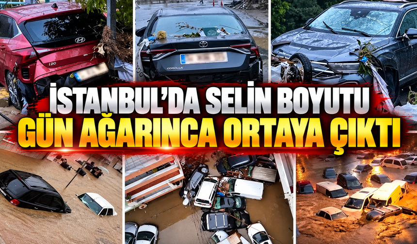 İstanbul'da selin boyutu gün ağarınca ortaya çıktı