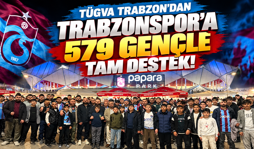 TÜGVA Trabzon’dan Trabzonspor’a 579 gençle tam destek!