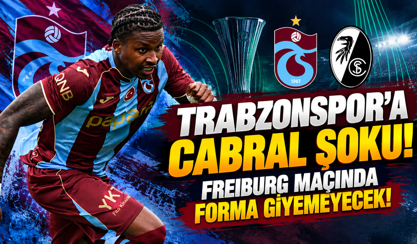 Trabzonspor'a Cabral şoku! Freiburg maçında forma giyemeyecek