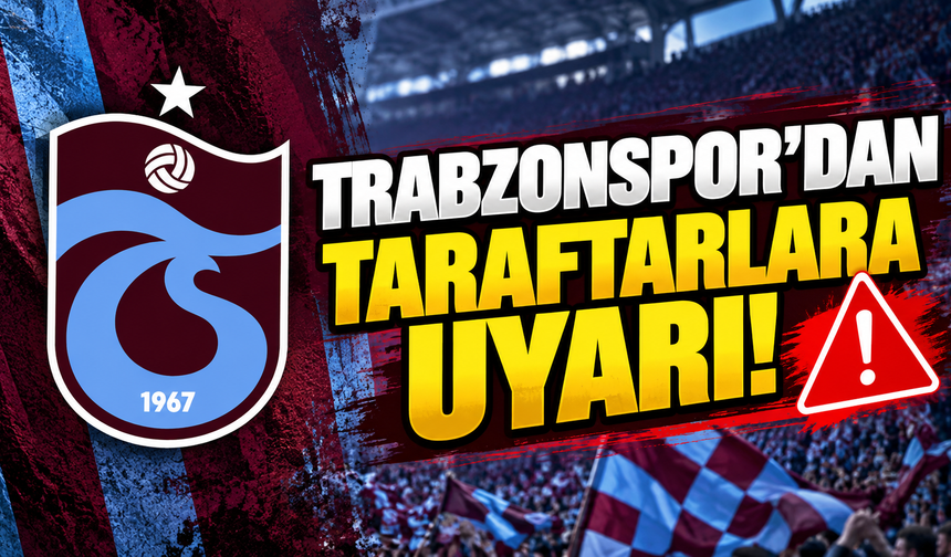 Trabzonspor'dan taraftarlara uyarı!