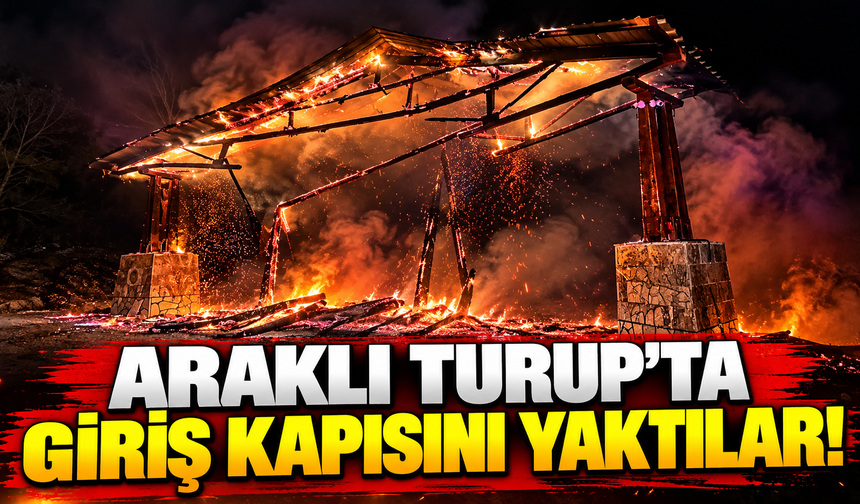 Araklı Turup Mesire Alanı’nın giriş kapısını yaktılar