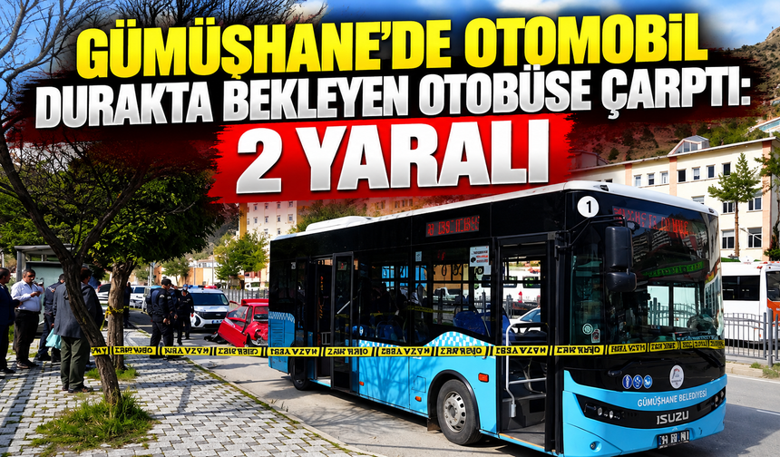Gümüşhane'de otomobil durakta bekleyen otobüse çarptı: 2 yaralı