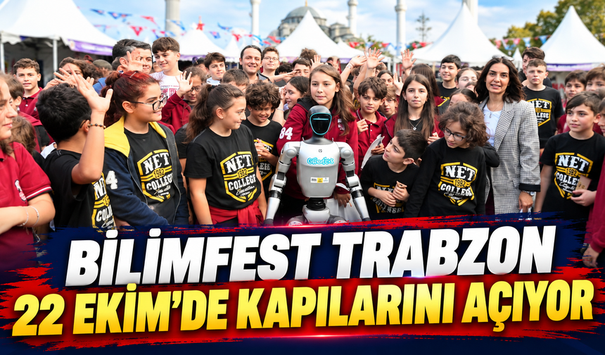 Bilimfest Trabzon, 22 Ekim’de Kapılarını Açıyor