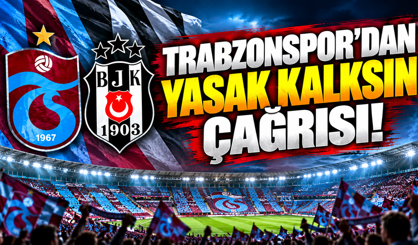 Trabzonspor'dan yasak kalksın çağrısı