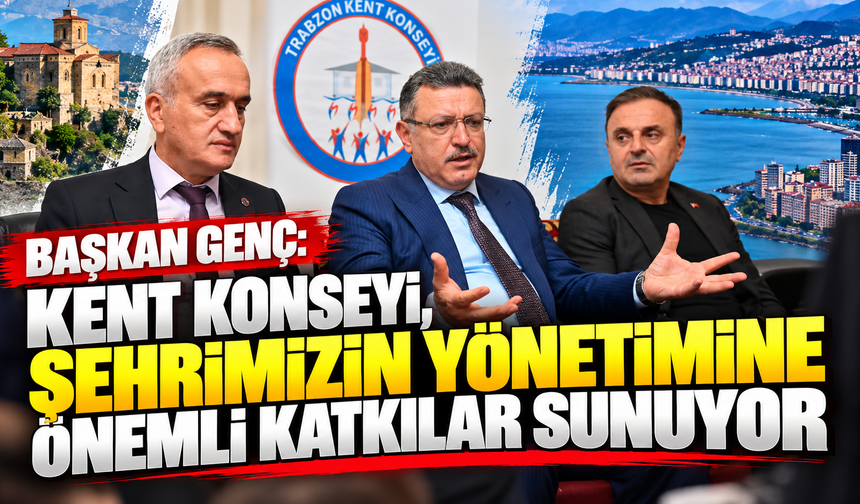Başkan Genç: Kent Konseyi, Şehrimizin Yönetimine Önemli Katkılar Sunuyor