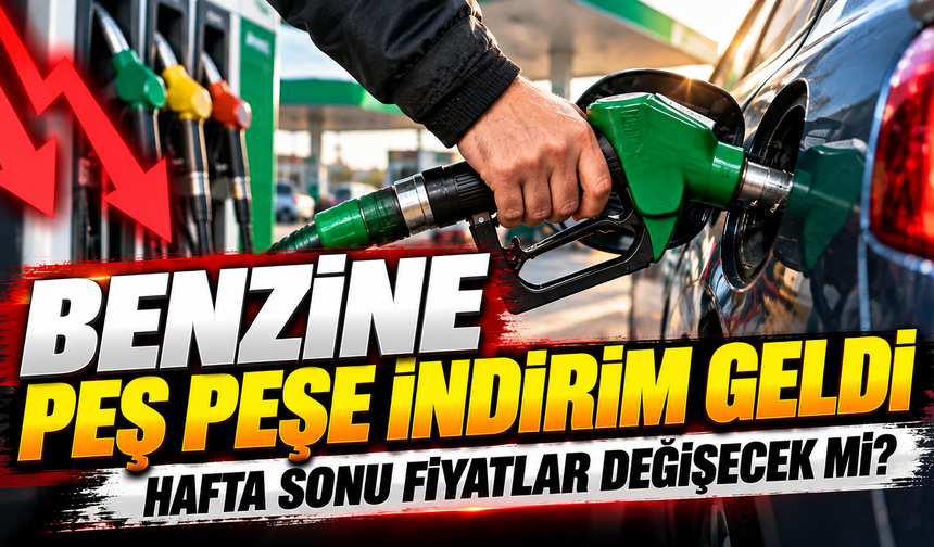 Benzine peş peşe indirim geldi: Hafta sonu fiyatlar değişecek mi?