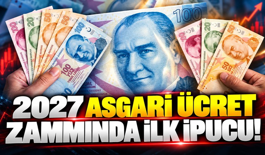 2027 asgari ücret zammı için ilk ipucu: Bütçe teklifindeki hesap, ortaya çıkardı!