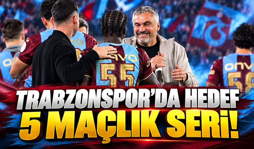 Trabzonspor'da hedef 5 maçlık seri