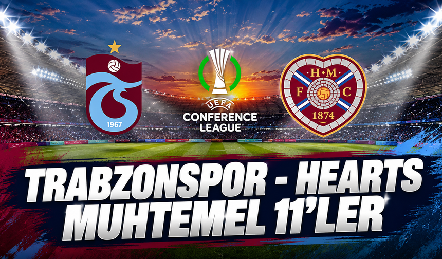 Trabzonspor - Hearts muhtemel 11'ler
