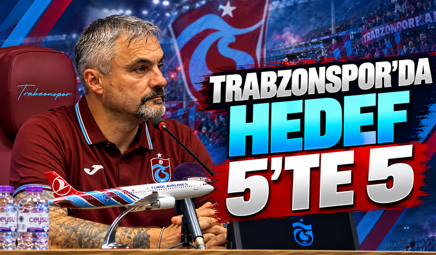 Trabzonspor'da  hedef 5’te 5