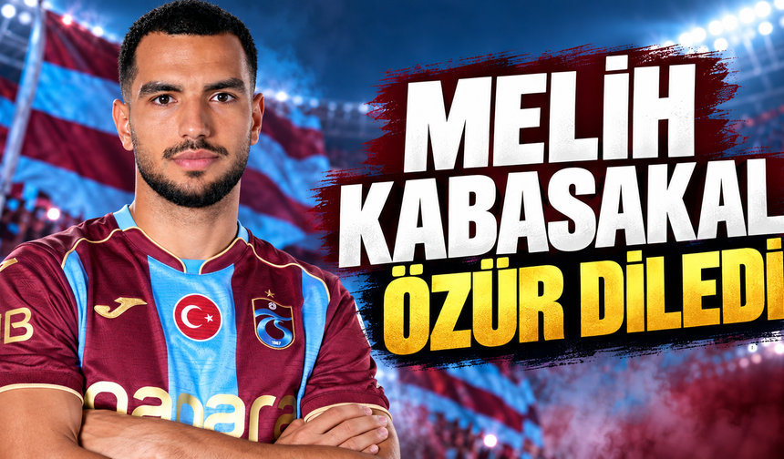 Melih Kabasakal özür diledi