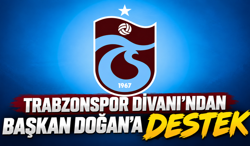 Trabzonspor Divanı’ndan Başkan Doğan’a  destek