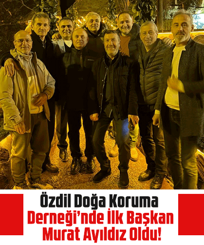 Özdil Doğa Koruma Derneği’nde İlk Başkan Murat Ayyıldız Oldu!