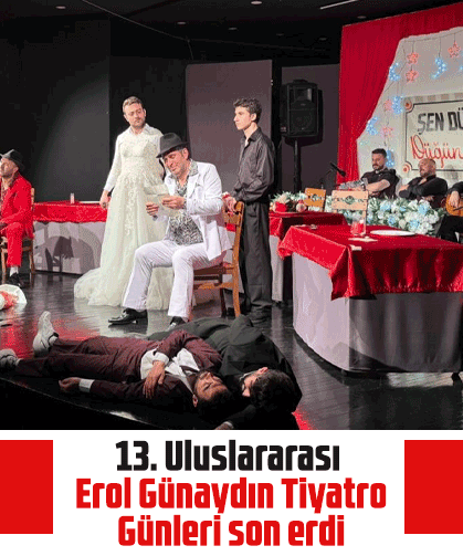13. Uluslararası Erol Günaydın Tiyatro Günleri son erdi