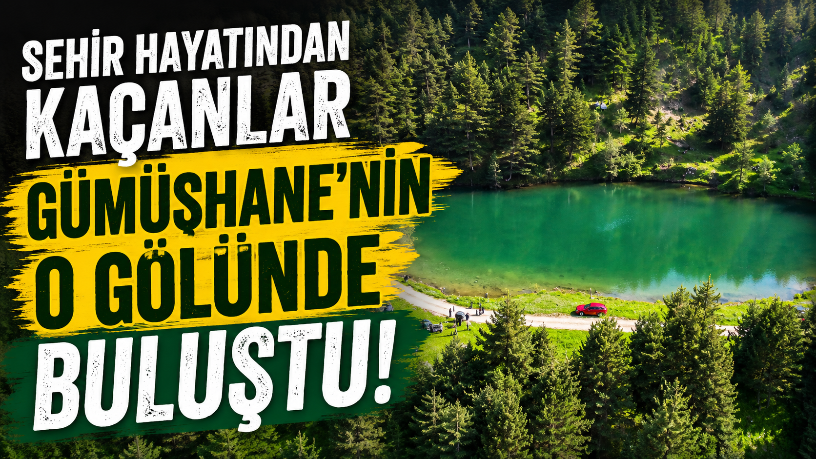 Şehir hayatından kaçanlar Gümüşhane'nin o gölünde buluştu