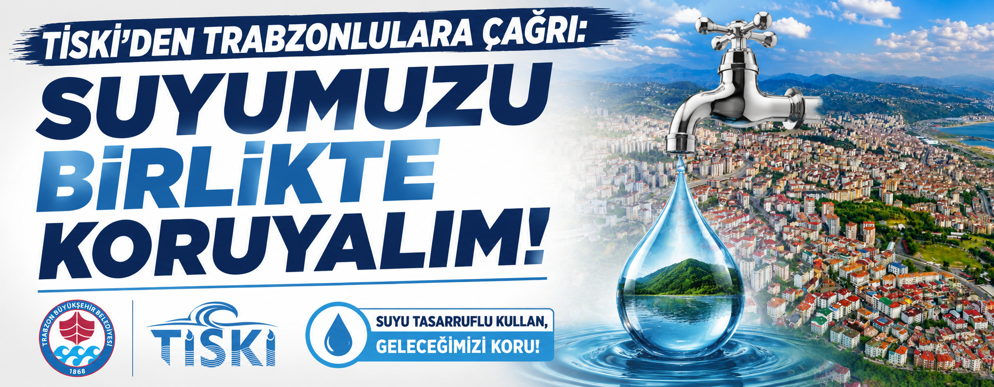 TİSKİ'den Trabzonlulara Çağrı: Suyumuzu Birlikte Koruyalım