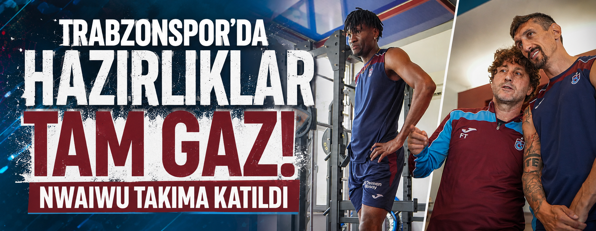 Trabzonspor'da Hazırlıklar Tam Gaz! Nwaiwu Takıma Katıldı