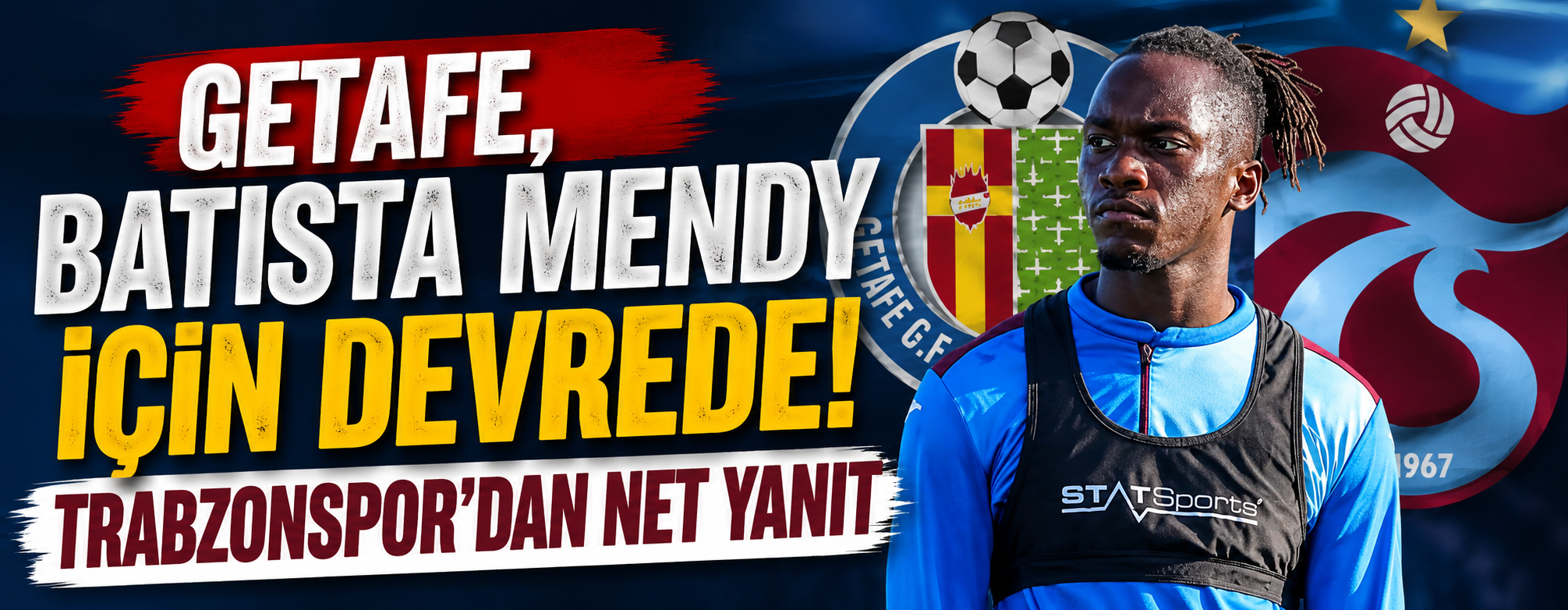 Getafe, Batista Mendy İçin Devrede! Trabzonspor'dan Net Yanıt