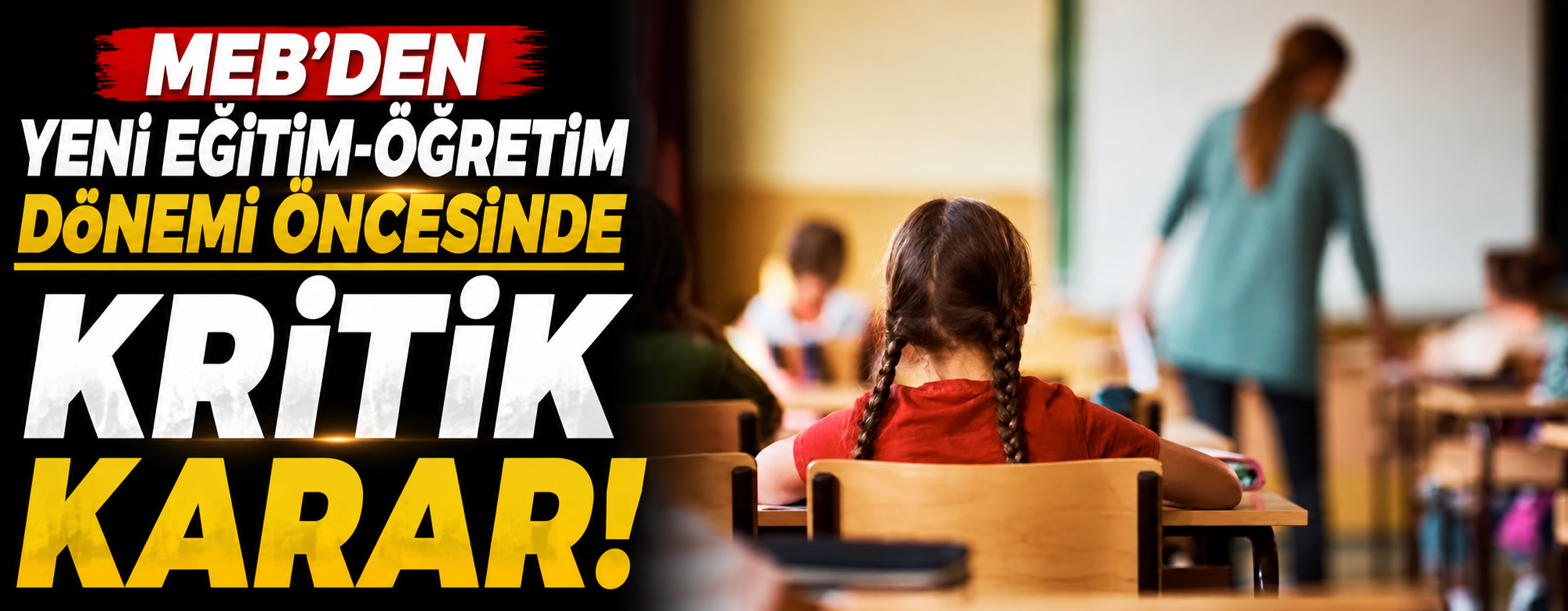 MEB'den yeni eğitim-öğretim dönemi öncesinde kritik karar!