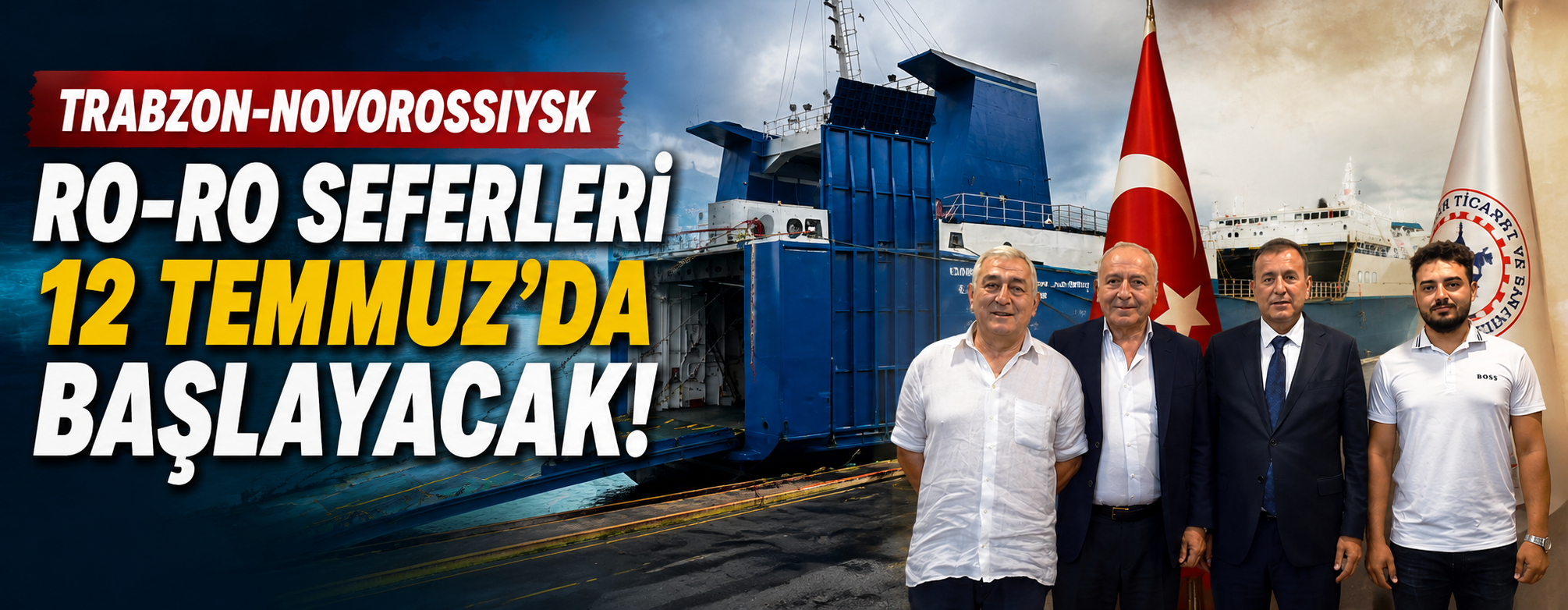 Trabzon-Novorossiysk Ro-Ro seferleri 12 Temmuz'da başlayacak