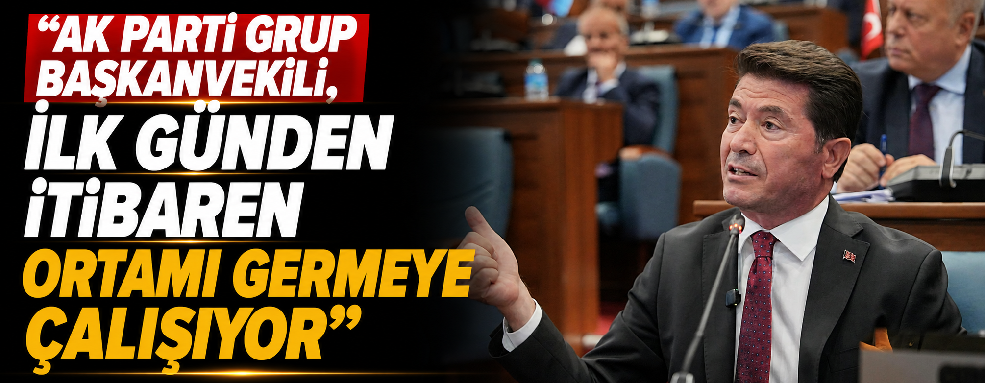 Ortahisar Belediye Başkanı Ahmet Kaya “Ak Parti grup başkanvekili, ilk günden itibaren ortamı germeye çalışıyor”