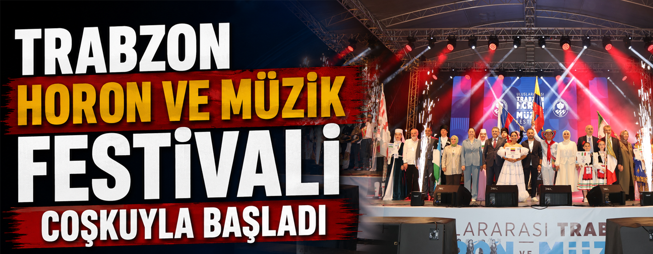 Trabzon horon ve müzik festivali coşkuyla başladı
