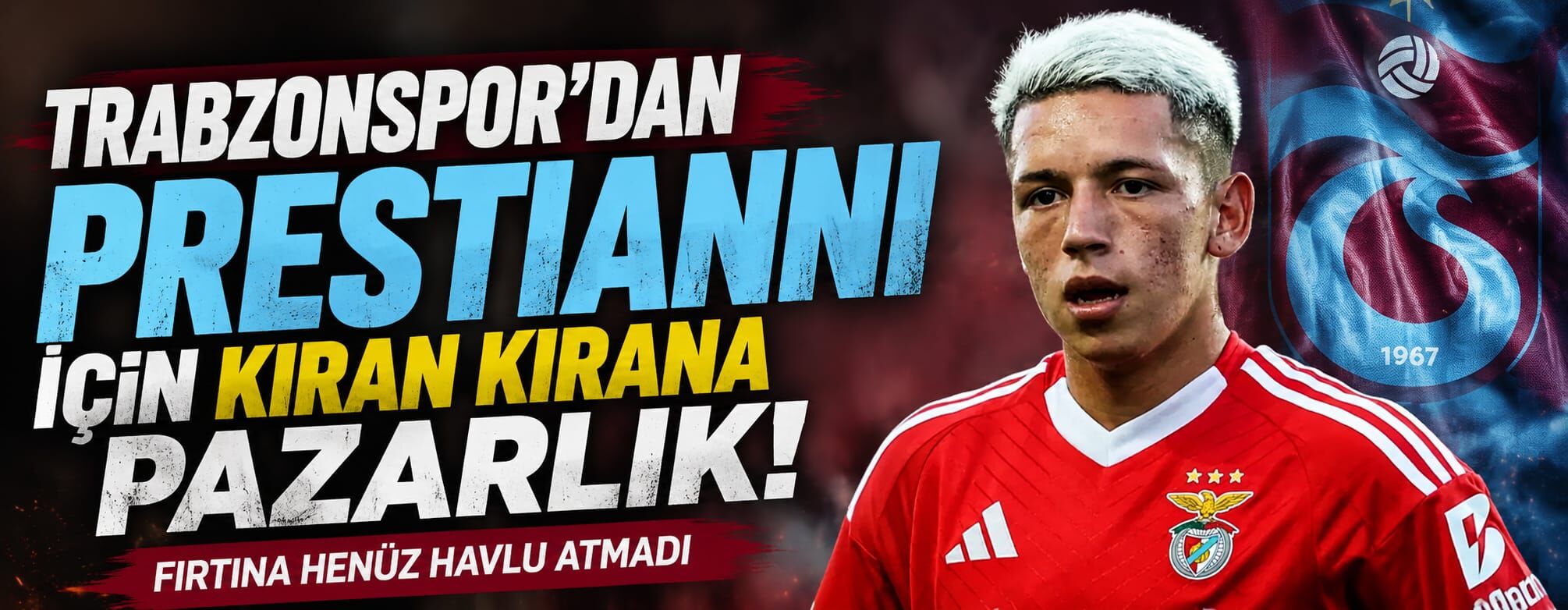 Trabzonspor'dan Prestianni için kıran kırana pazarlık!