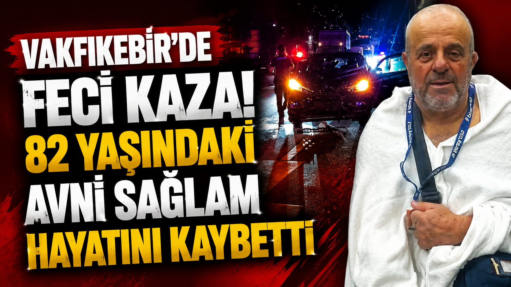 Vakfıkebir’de feci kaza! 82 yaşındaki Avni Sağlam hayatını kaybetti