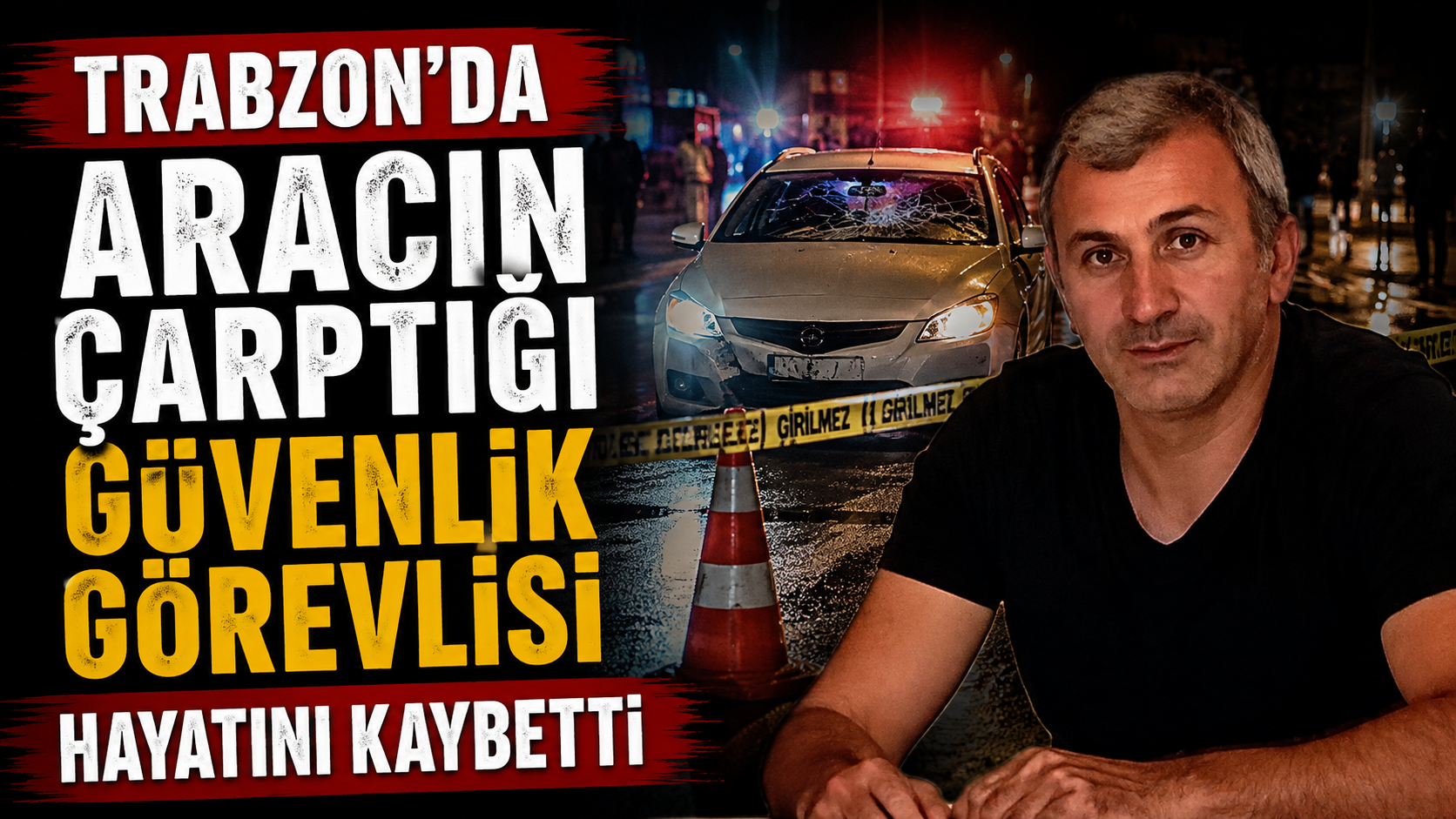Trabzon'da aracın çarptığı güvenlik görevlisi hayatını kaybetti