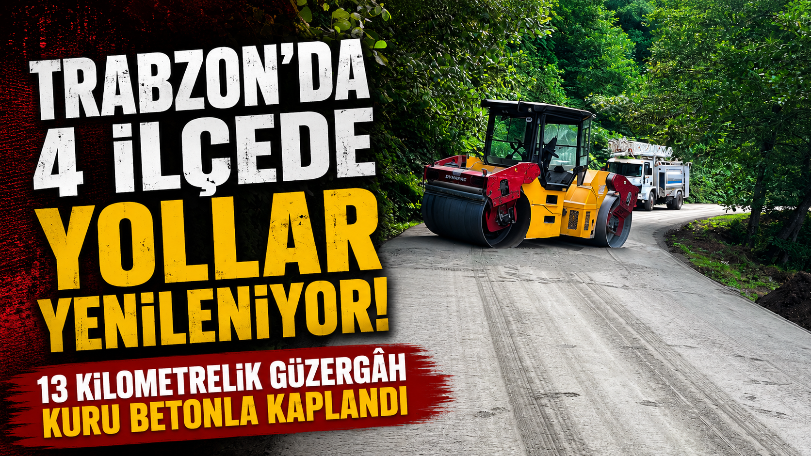 Trabzon’da 4 ilçede yollar yenileniyor: 13 kilometrelik güzergâh kuru betonla kaplandı