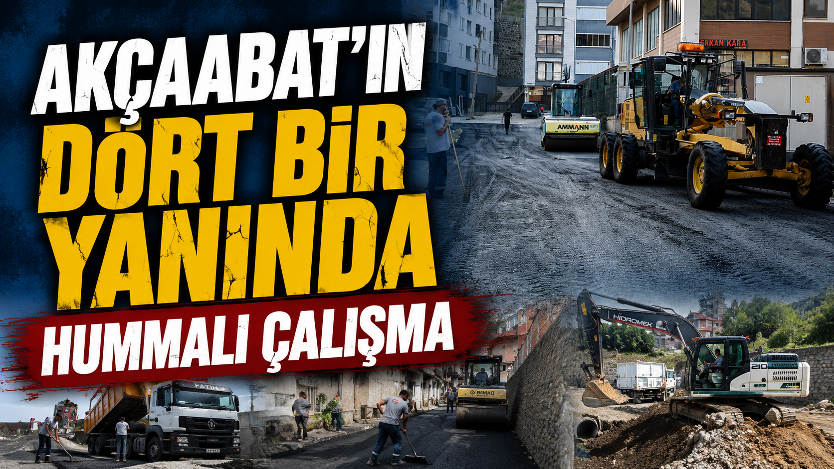 Akçaabat’ın Dört Bir Yanında Hummalı Çalışma