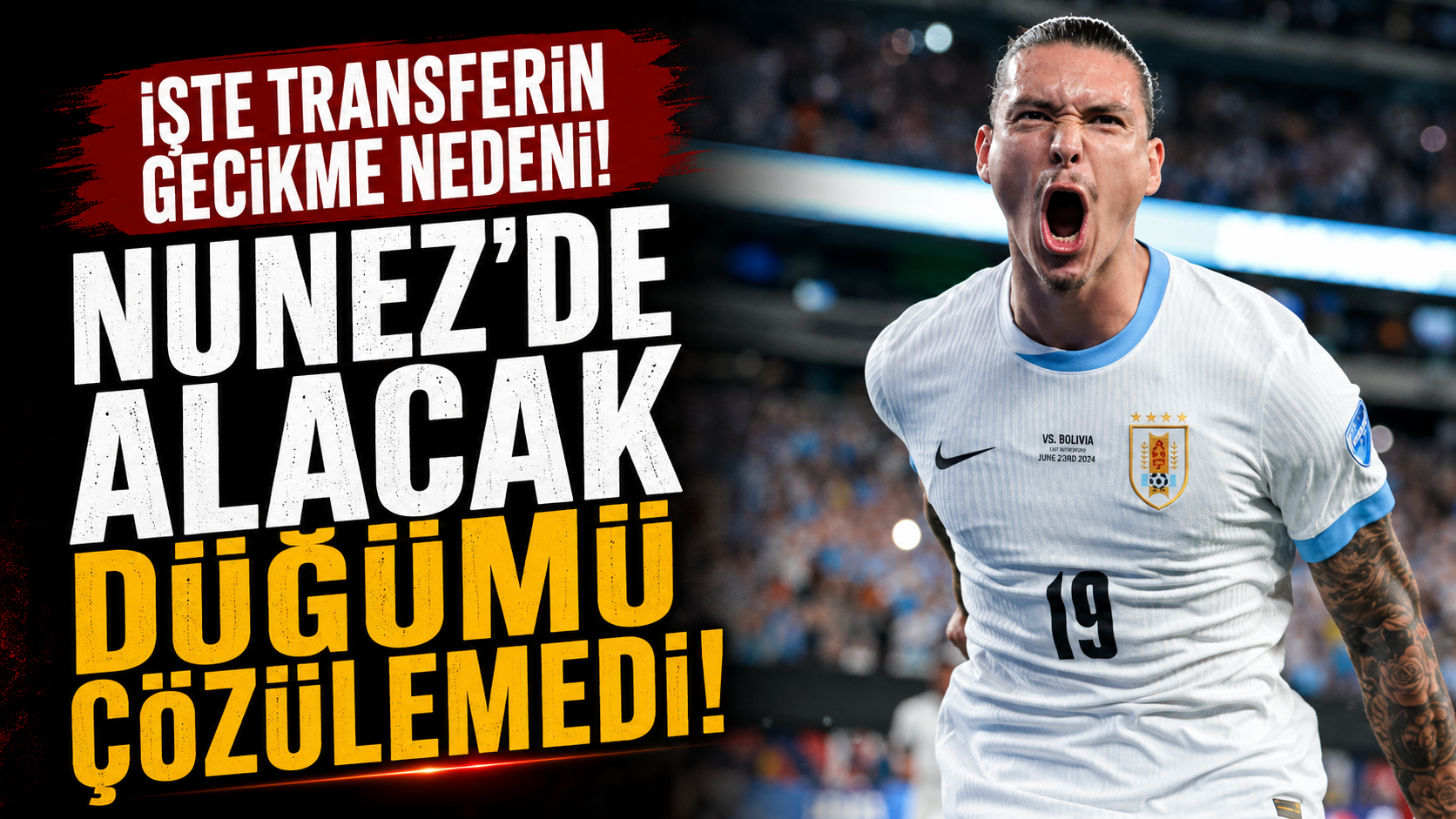 İşte transferin gecikme nedeni! Nunez'de alacak düğümü çözülemedi