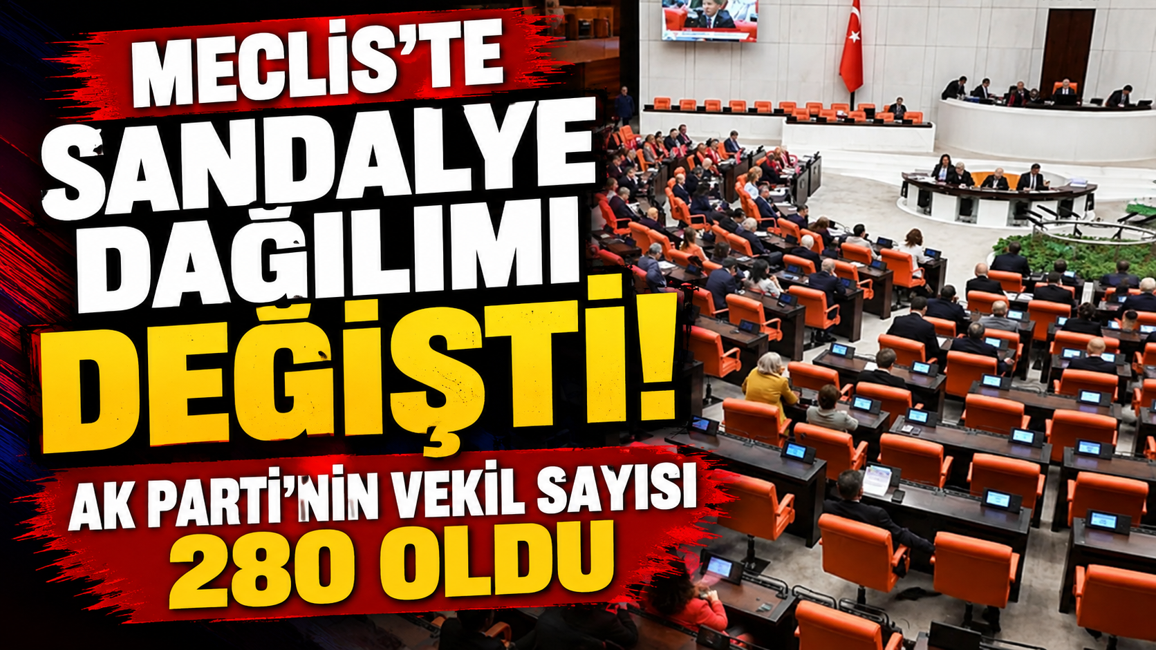 Meclis'te sandalye dağılımı değişti: AK Parti'nin vekil sayısı 280 oldu