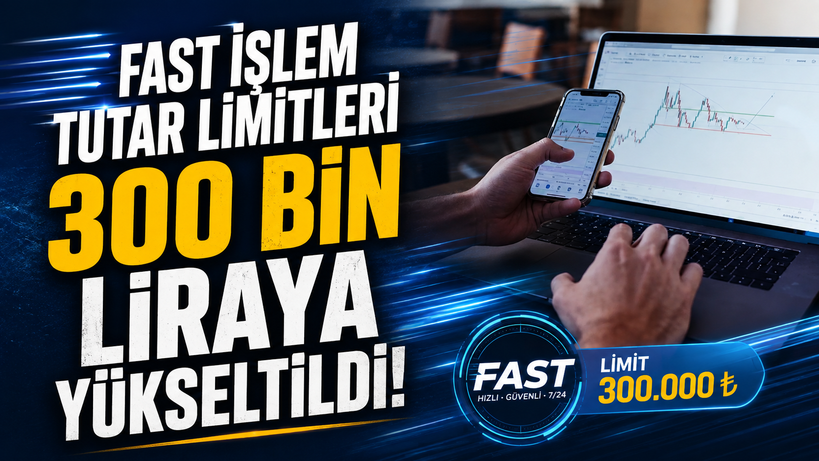 FAST işlem tutar limitleri 300 bin liraya yükseltildi