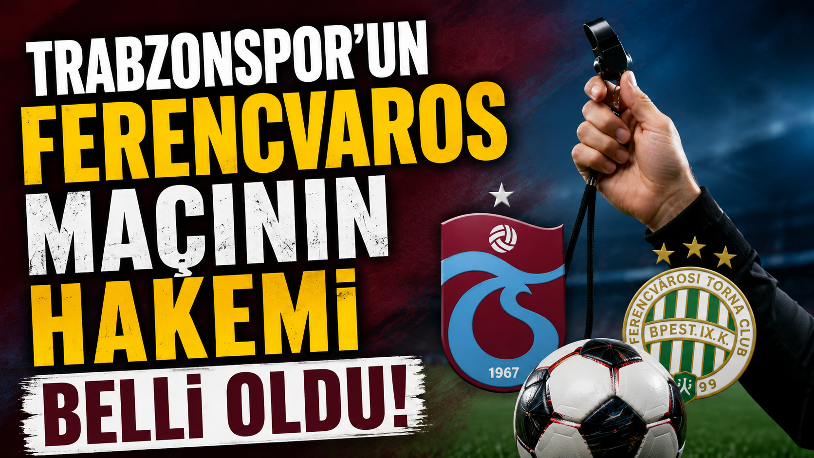 Trabzonspor’un Ferencvaros maçının hakemi belli oldu!