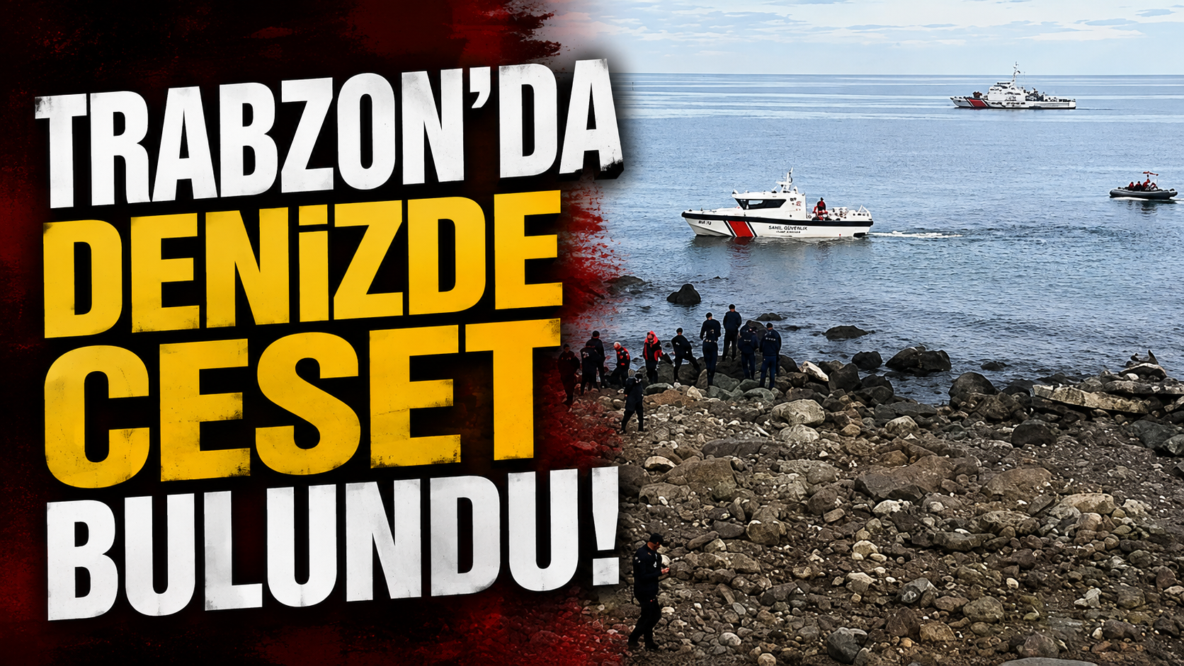 Trabzon'da denizde ceset bulundu!