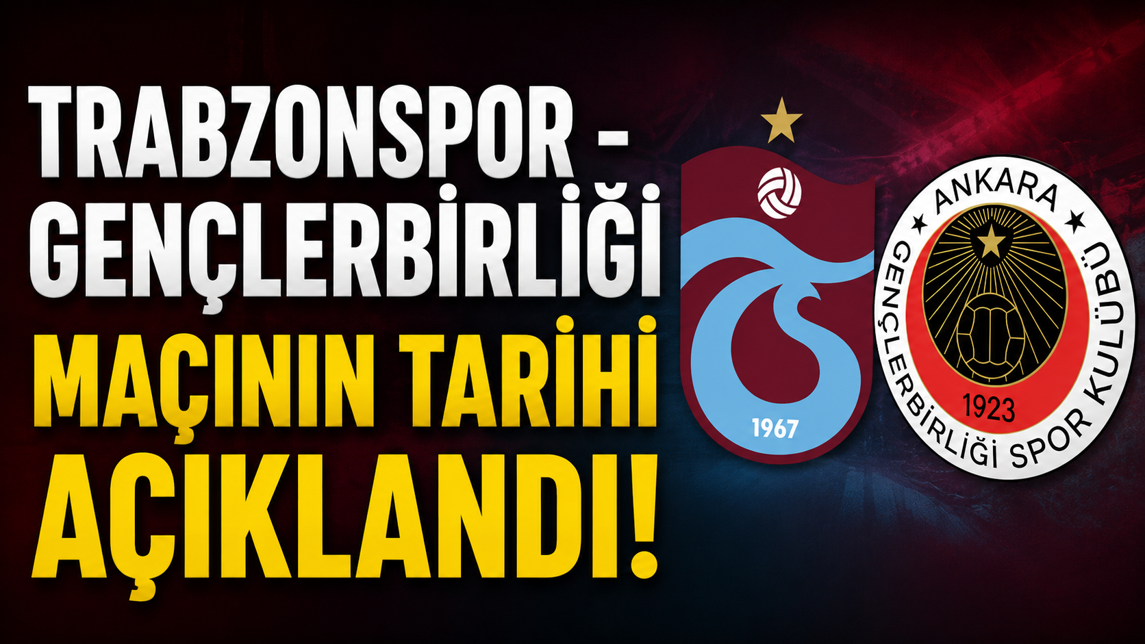 Trabzonspor - Gençlerbirliği maçının tarihi açıklandı