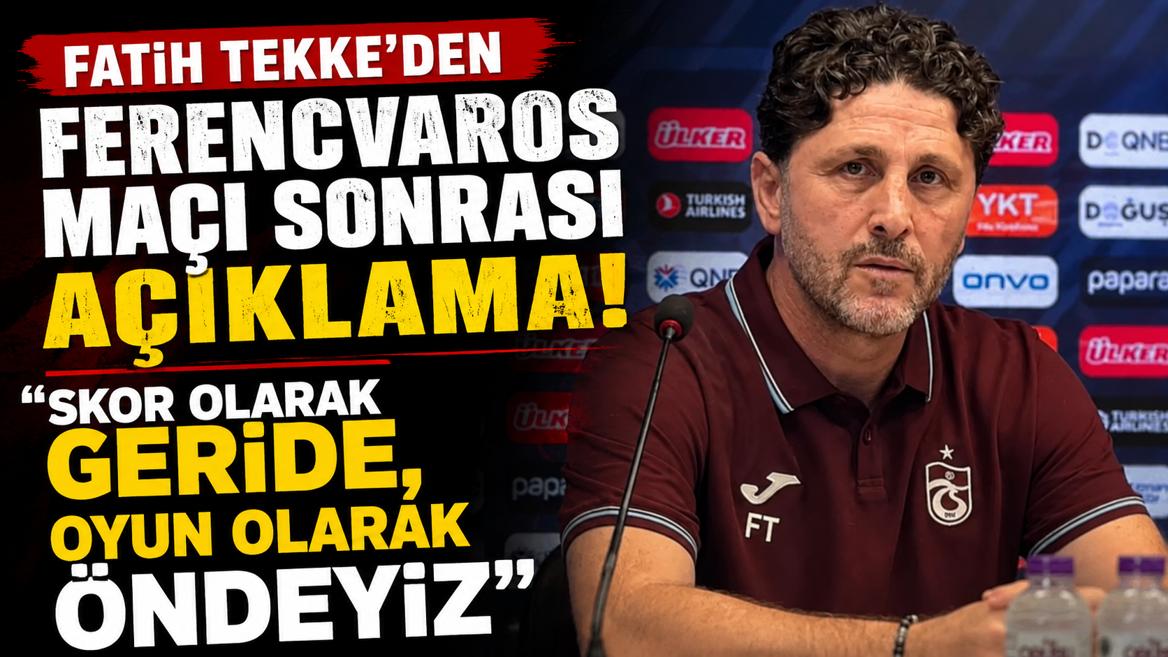 Fatih Tekke’den Ferencvaros maçı sonrası açıklama! “Skor olarak geride, oyun olarak öndeyiz”