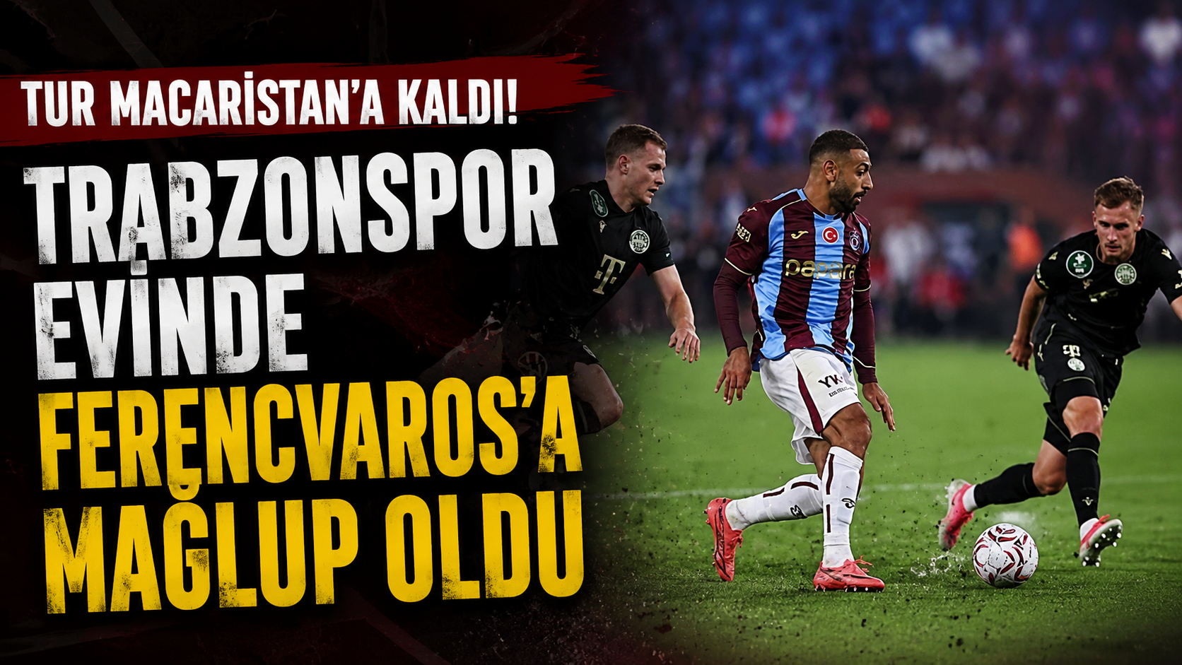 Tur Macaristan'a kaldı! Trabzonspor evinde Ferencvaros'a mağlup oldu