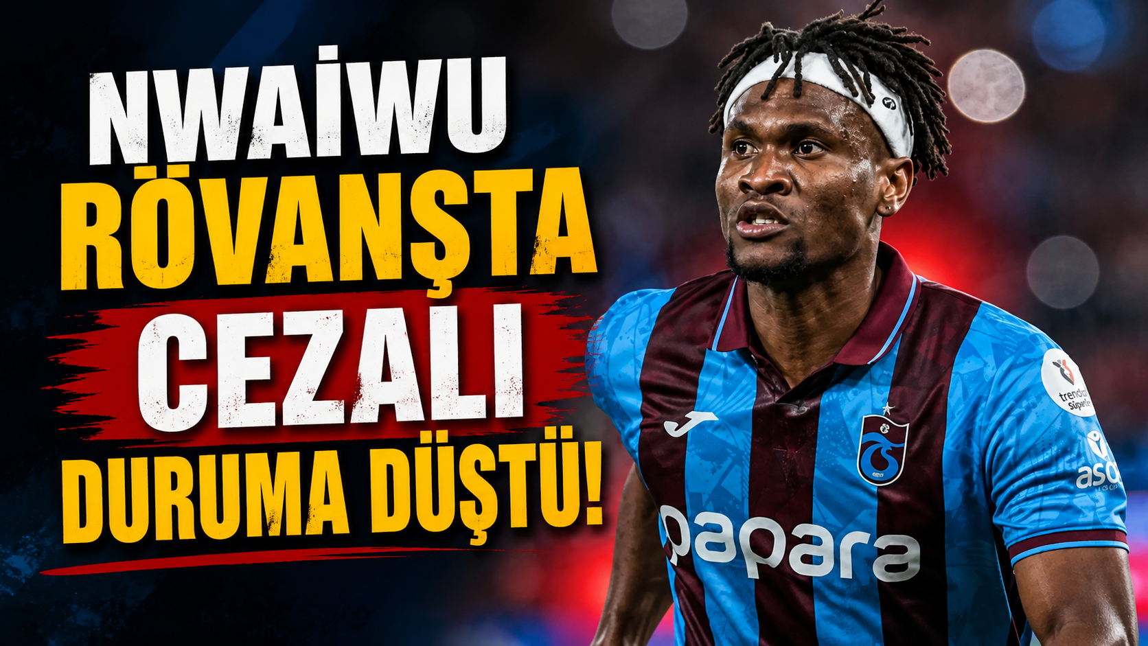 Nwaiwu rövanşta cezalı duruma düştü