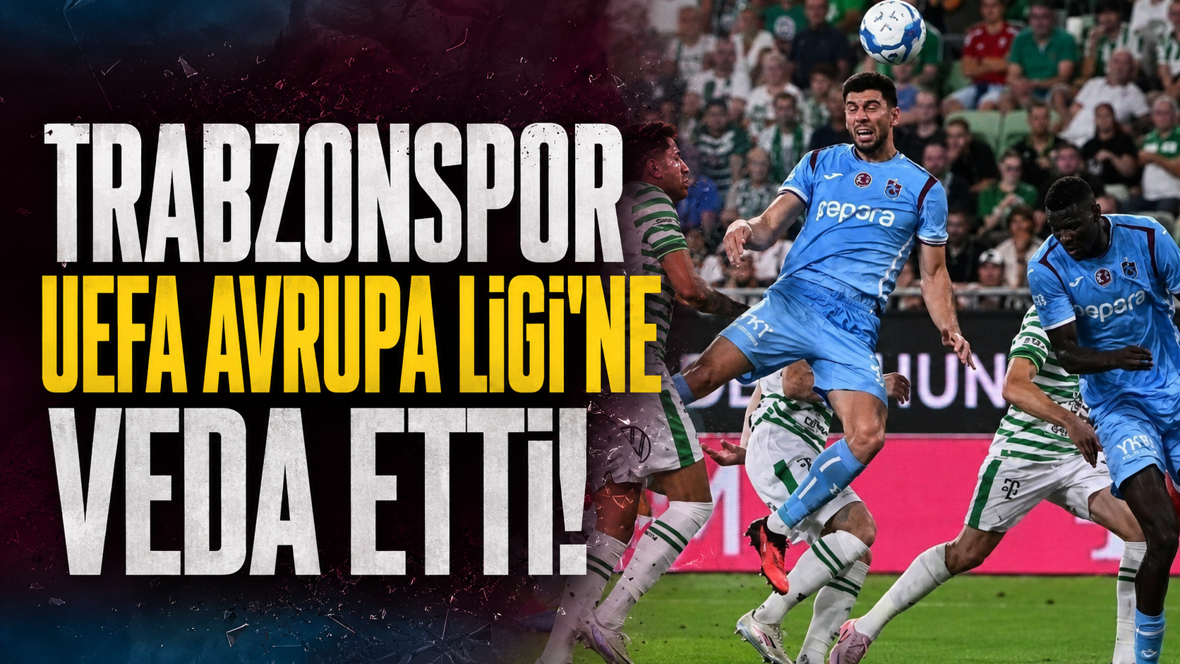 Trabzonspor UEFA Avrupa Ligi'ne veda etti!