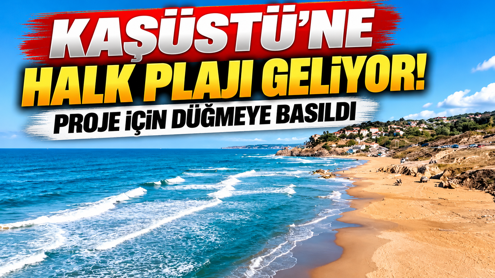 Kaşüstü’ne halk plajı geliyor! Proje için düğmeye basıldı