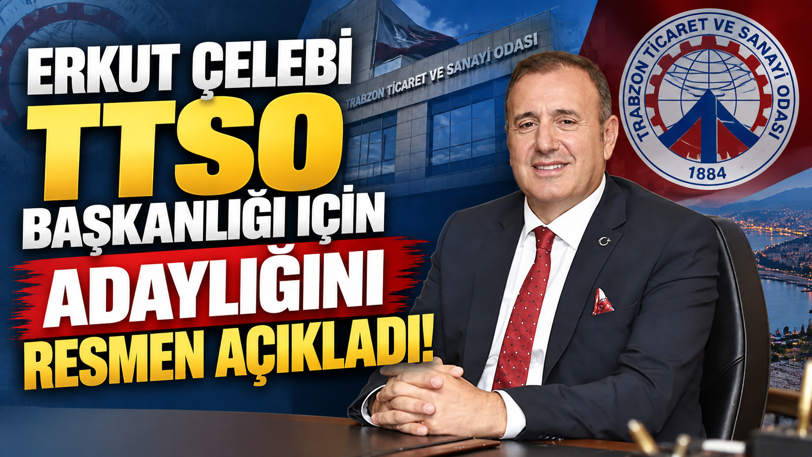 Erkut Çelebi TTSO başkanlığı için adaylığını resmen açıkladı!