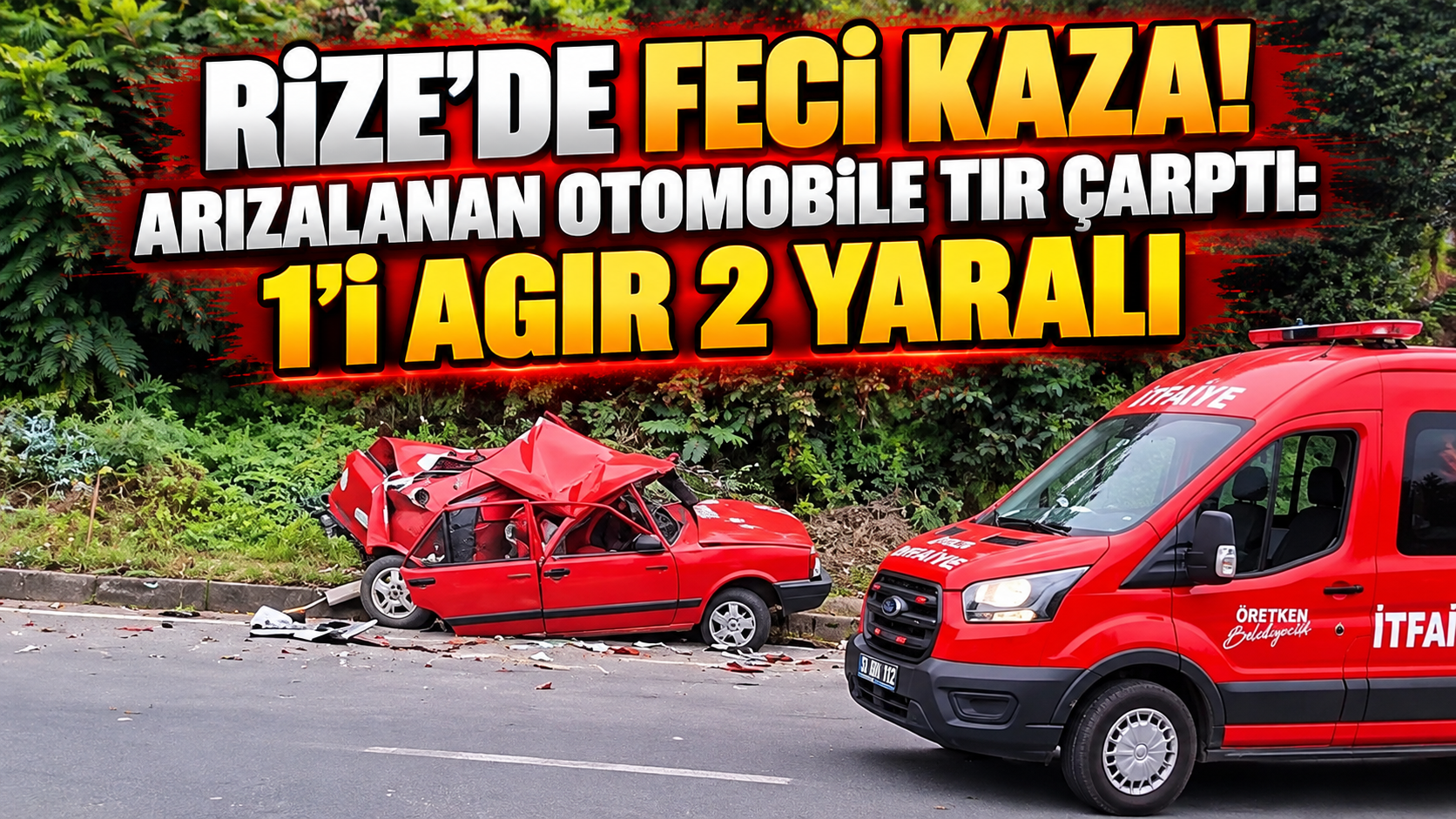 Rize’de feci kaza! Arızalanan otomobile TIR çarptı: 1’i ağır 2 yaralı