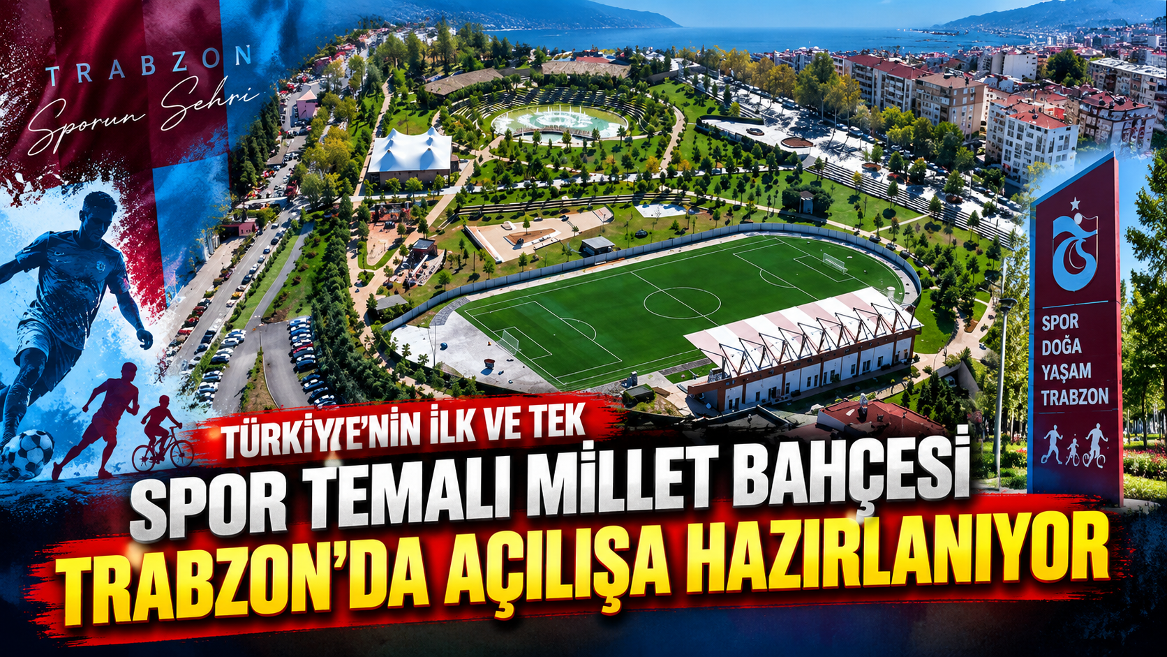Türkiye'nin ilk ve tek spor temalı Millet Bahçesi Trabzon'da açılışa hazırlanıyor