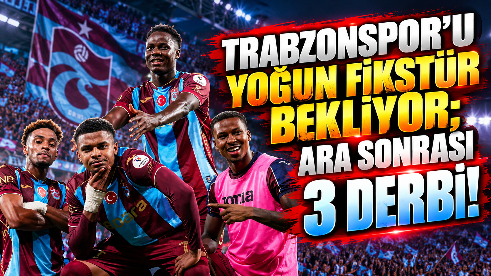 Trabzonspor'u yoğun fikstür bekliyor; ara sonrası 3 derbi!