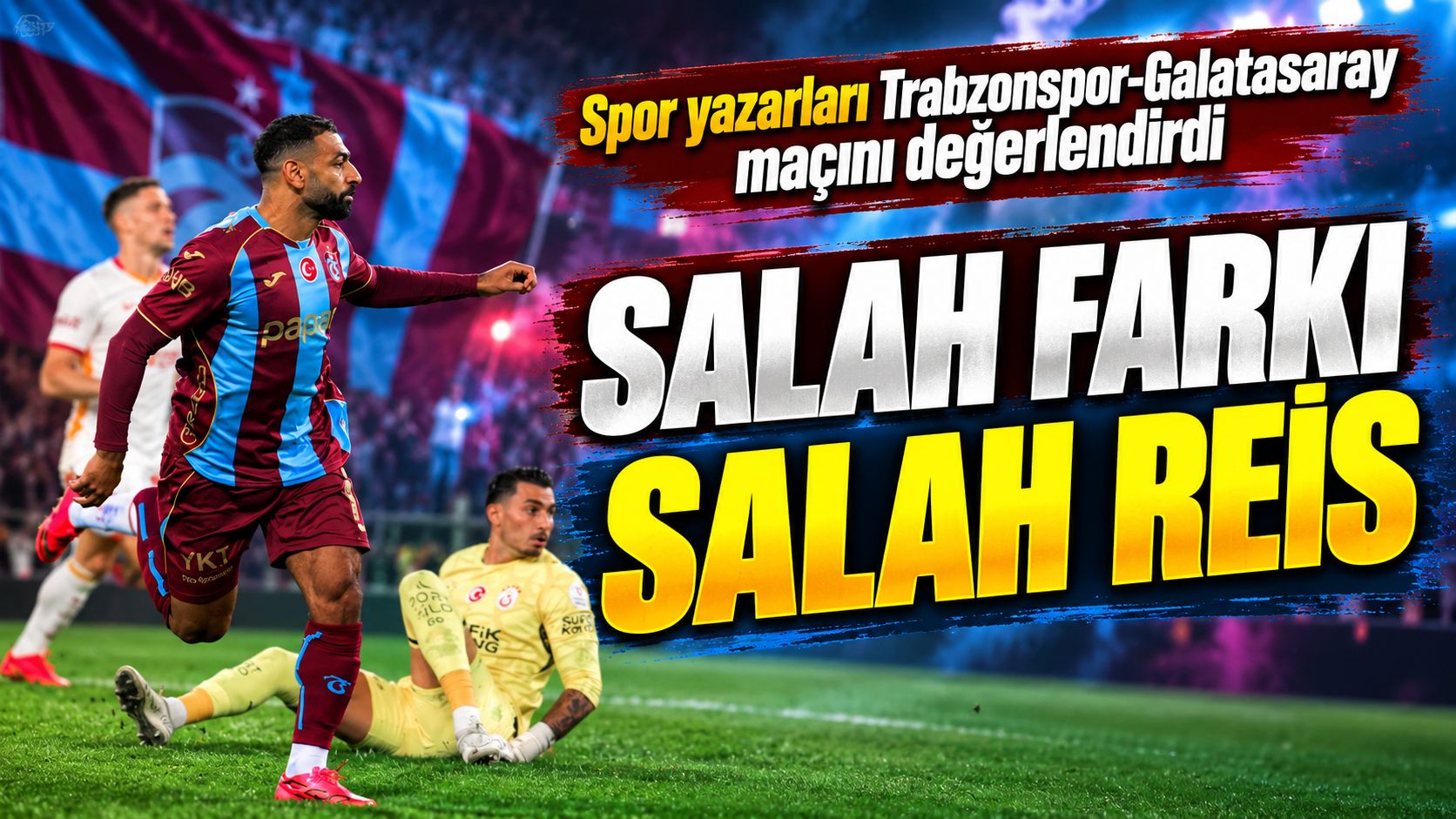 Spor yazarları Trabzonspor-Galatasaray maçını değerlendirdi