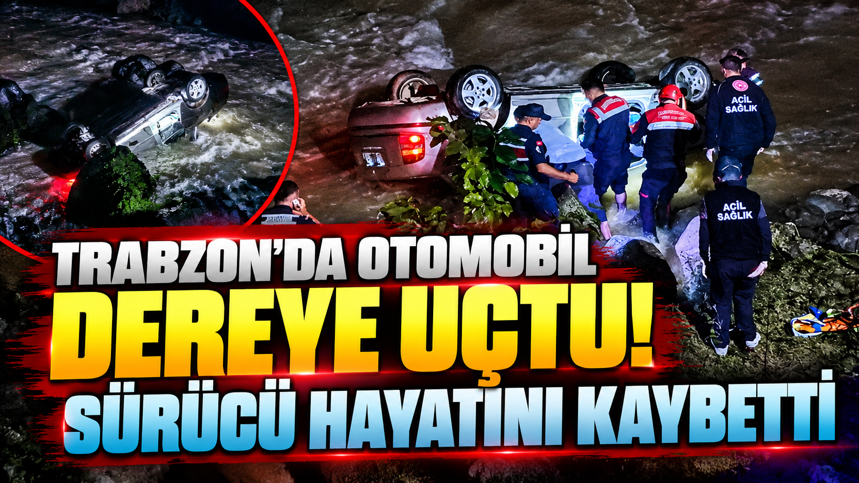 Trabzon’da otomobil dereye uçtu! Sürücü hayatını kaybetti